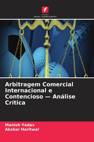 Arbitragem Comercial Internacional e Contencioso - Análise Crítica