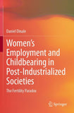 Women’s Employment and Childbearing in Post-Industrialized Societies