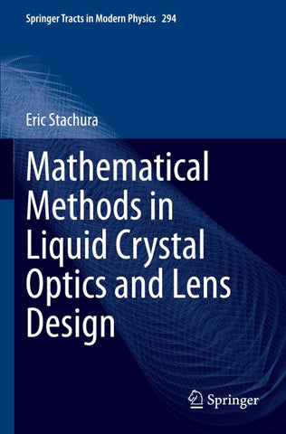 Mathematical Methods in Liquid Crystal Optics and Lens Design