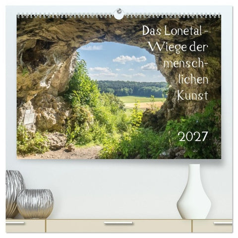 Das Lonetal - Wiege der menschlichen Kunst (hochwertiger Premium Wandkalender 2027 DIN A2 quer), Kunstdruck in Hochglanz