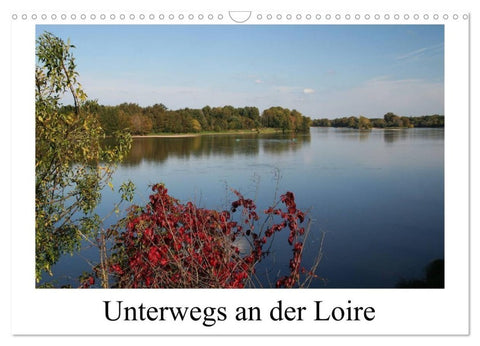 Unterwegs an der Loire (Wandkalender 2027 DIN A3 quer), CALVENDO Monatskalender