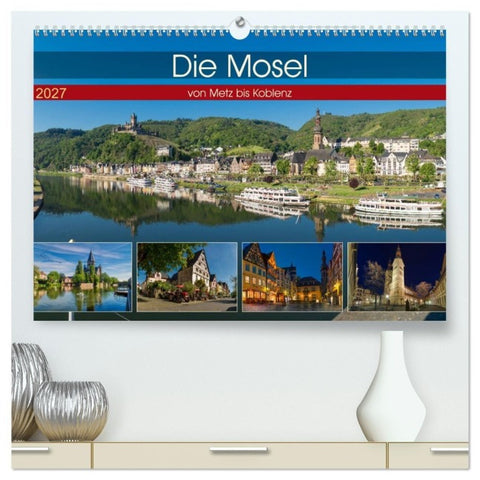 Die Mosel von Metz bis Koblenz (hochwertiger Premium Wandkalender 2027 DIN A2 quer), Kunstdruck in Hochglanz
