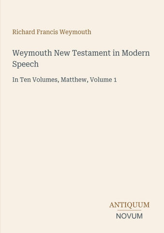 Weymouth New Testament in Modern Speech