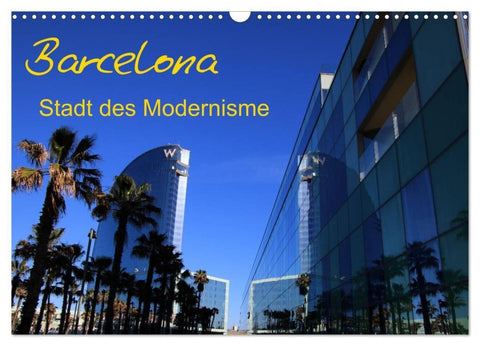 Barcelona - Stadt des Modernisme (Wandkalender 2027 DIN A3 quer), CALVENDO Monatskalender