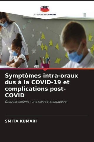 Symptômes intra-oraux dus à la COVID-19 et complications post-COVID