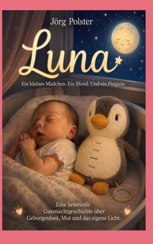 Luna - Ein kleines Mädchen. Ein Mond. Und ein Pinguin.