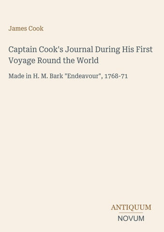 Captain Cook's Journal During His First Voyage Round the World