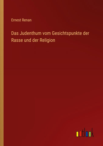 Das Judenthum vom Gesichtspunkte der Rasse und der Religion