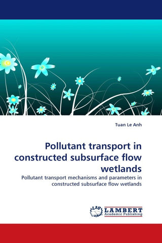 Pollutant transport in constructed subsurface flow wetlands