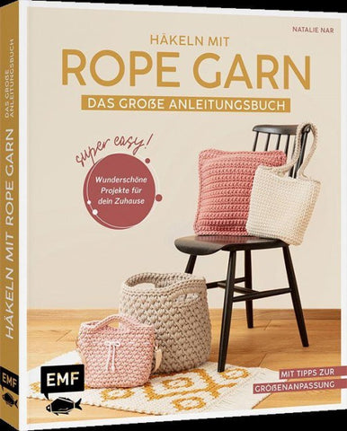 Häkeln mit Rope-Garn super easy – Das große Anleitungsbuch mit Projekten für dein Zuhause