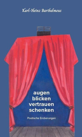 augen blicken vertrauen schenken – Poetische Eroberungen