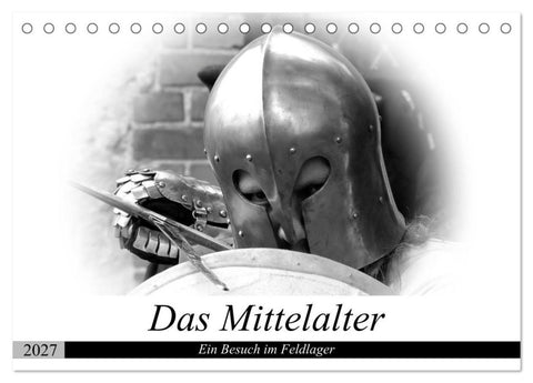 Das Mittelalter - Ein Besuch im Feldlager (Tischkalender 2027 DIN A5 quer), CALVENDO Monatskalender