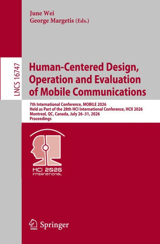 Human-Centered Design, Operation and Evaluation of Mobile Communications