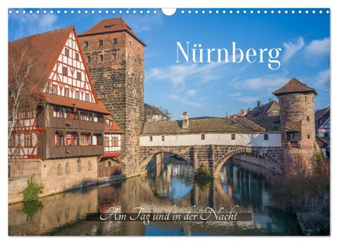 Nürnberg - Am Tag und in der Nacht (Wandkalender 2027 DIN A3 quer), CALVENDO Monatskalender