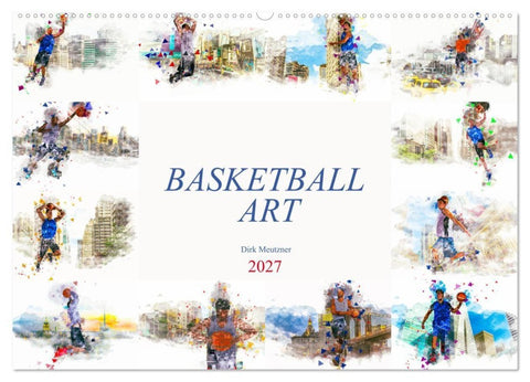 Basketball Art (Wandkalender 2027 DIN A2 quer), CALVENDO Monatskalender