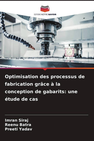 Optimisation des processus de fabrication grâce à la conception de gabarits: une étude de cas