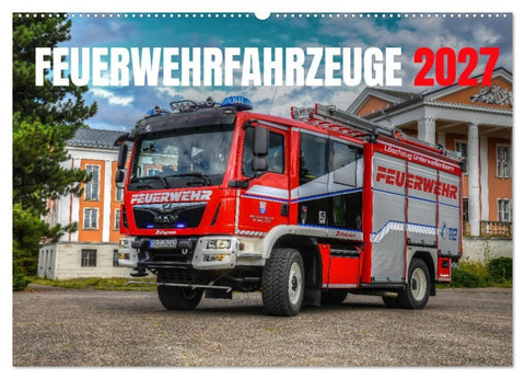 Feuerwehrfahrzeuge (Wandkalender 2027 DIN A2 quer), CALVENDO Monatskalender