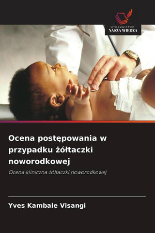 Ocena post¿powania w przypadku ¿ó¿taczki noworodkowej
