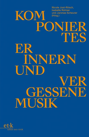 Komponiertes Erinnern und vergessene Musik