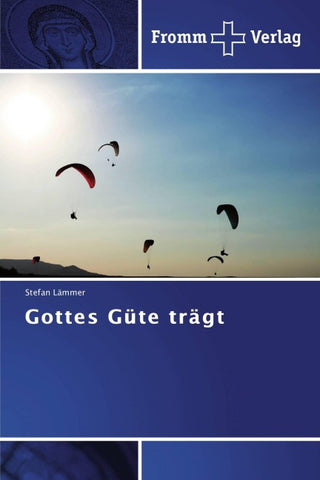 Gottes Güte trägt