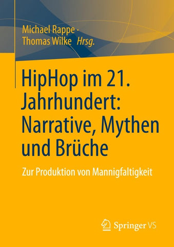 HipHop im 21. Jahrhundert: Narrative, Mythen und Brüche