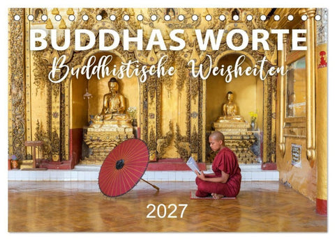 BUDDHAS WORTE - Buddhistische Weisheiten (Tischkalender 2027 DIN A5 quer), CALVENDO Monatskalender