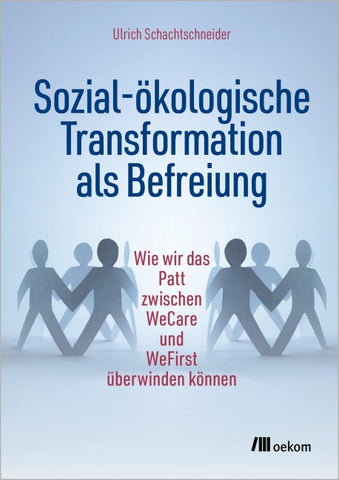 Sozial-ökologische Transformation als Befreiung
