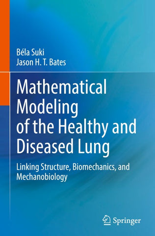 Mathematical Modeling of the Healthy and Diseased Lung