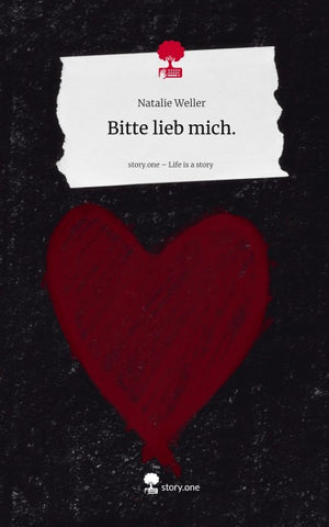 Bitte lieb mich.. Life is a Story - story.one