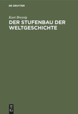 Der Stufenbau der Weltgeschichte