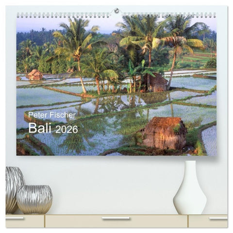 Peter Fischer - Bali 2026 (hochwertiger Premium Wandkalender 2026 DIN A2 quer), Kunstdruck in Hochglanz
