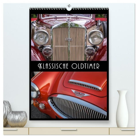 Klassische Oldtimer (hochwertiger Premium Wandkalender 2027 DIN A2 hoch), Kunstdruck in Hochglanz