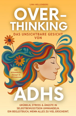 Overthinking - das unsichtbare Gesicht von ADHS
