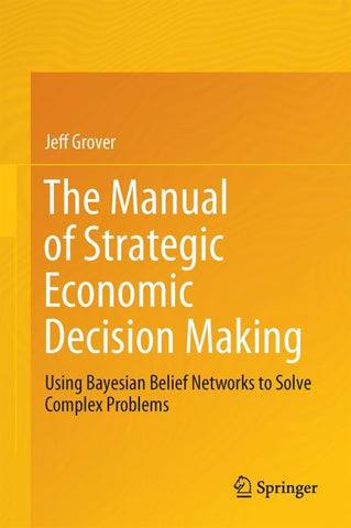 The Manual of Strategic Economic Decision Making