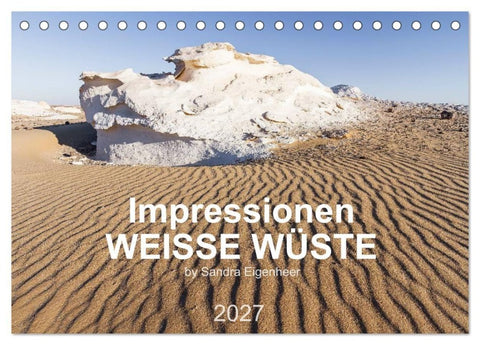Impressionen - Weiße Wüste (Tischkalender 2027 DIN A5 quer), CALVENDO Monatskalender