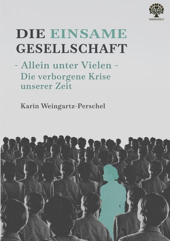 Die einsame Gesellschaft. Allein unter Vielen