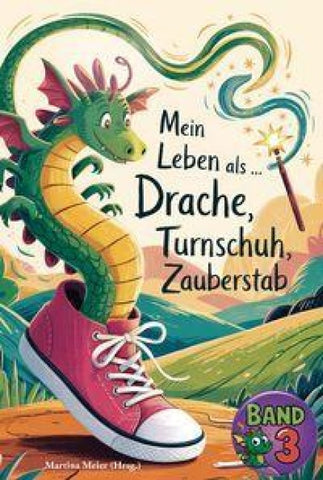 Mein Leben als Drache, Turnschuh, Zauberstab - Band 3