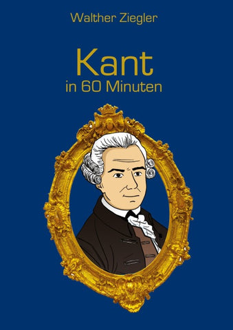 Kant in 60 Minuten