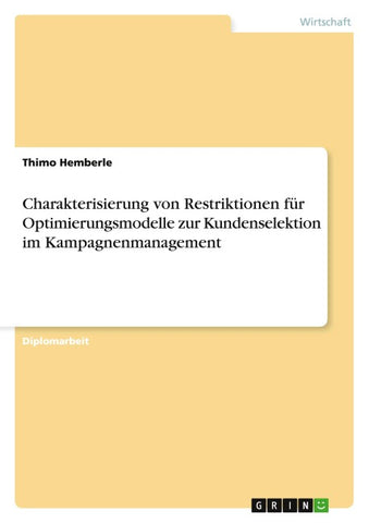 Charakterisierung von Restriktionen für Optimierungsmodelle zur Kundenselektion im Kampagnenmanagement