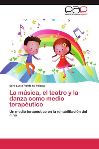 La música, el teatro y la danza como medio terapéutico