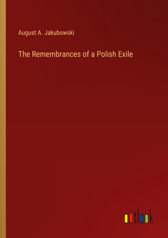 The Remembrances of a Polish Exile