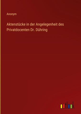 Aktenstücke in der Angelegenheit des Privatdocenten Dr. Dühring
