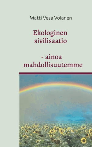 Ekologinen sivilisaatio - ainoa mahdollisuutemme