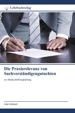 Die Praxisrelevanz von Sachverständigengutachten