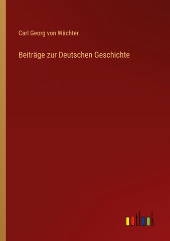 Beiträge zur Deutschen Geschichte