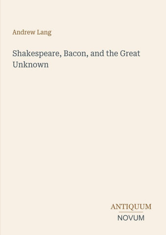 Shakespeare, Bacon, and the Great Unknown
