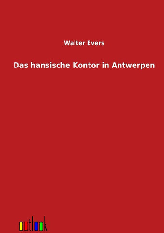 Das hansische Kontor in Antwerpen