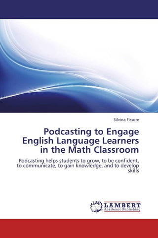 Podcasting to Engage English Language Learners  in the Math Classroom