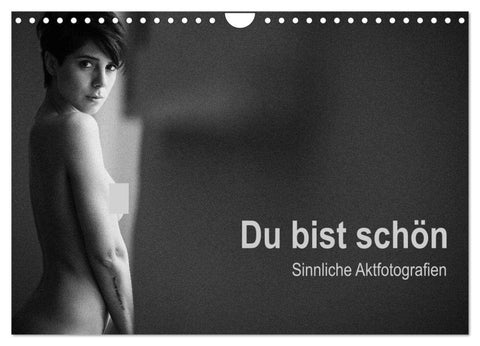 Du bist schön - Sinnliche Aktfotografien (Wandkalender 2026 DIN A4 quer), CALVENDO Monatskalender