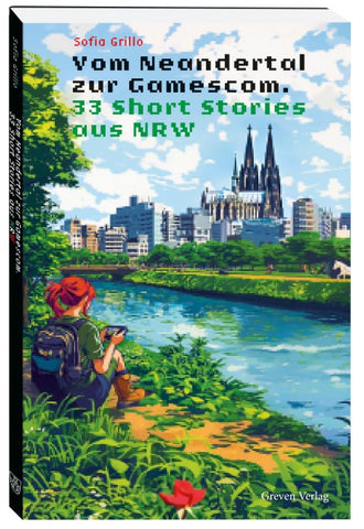Vom Neandertal zur Gamescom. 33 Short Stories aus NRW